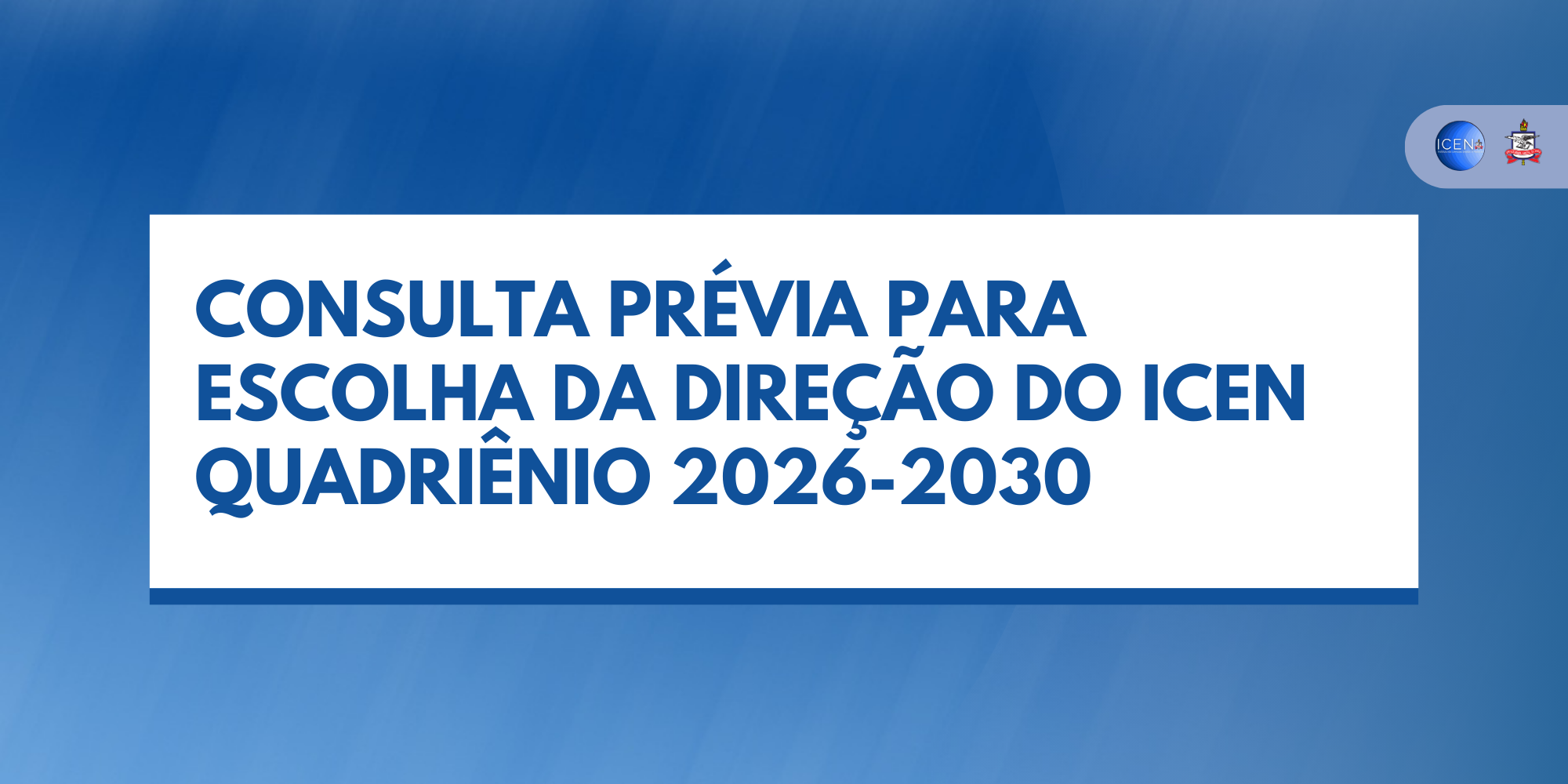 Consulta prévia para direção do ICEN para o quadriênio 2026-2030