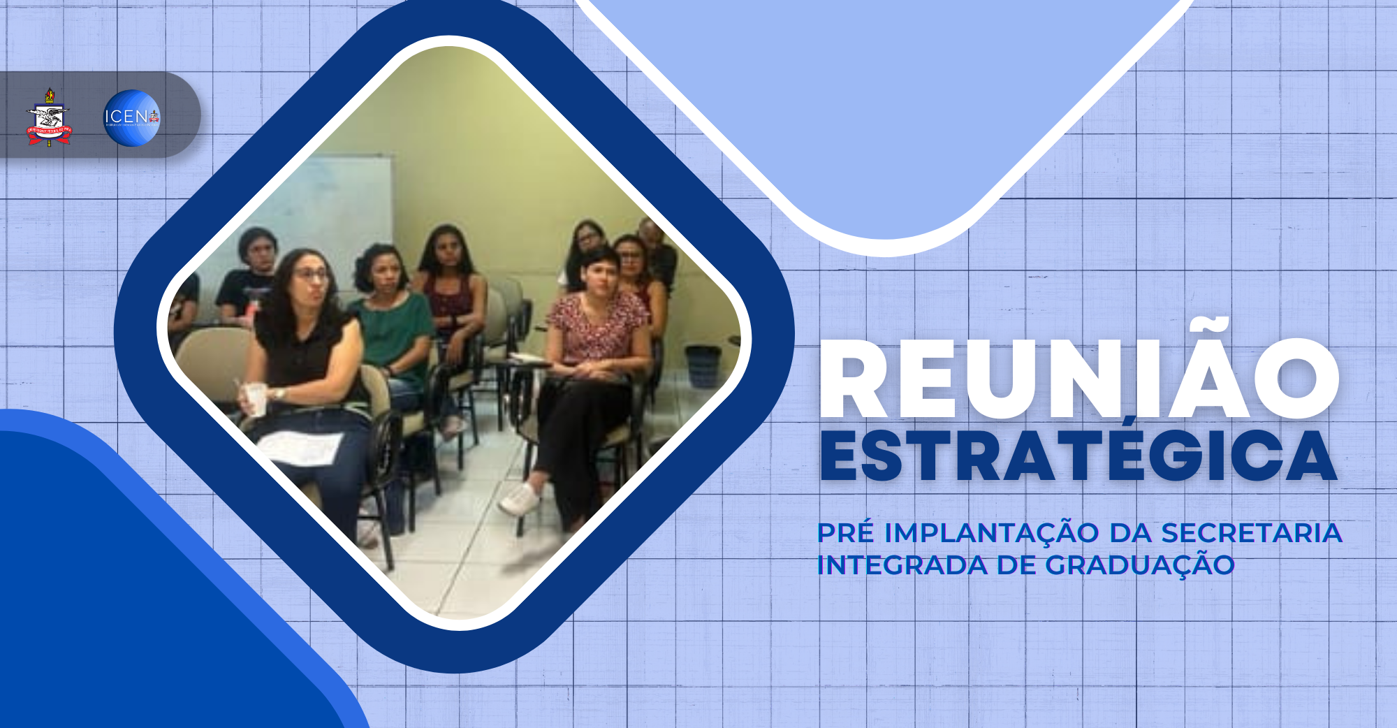 1ª Reunião Estratégica - Secretaria Integrada de Graduação do ICEN